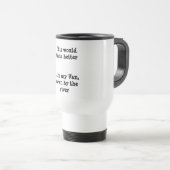 Mug De Voyage Ceci goûterait mieux… dans mon Van, vers le bas (Devant droit)
