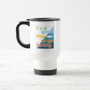 Mug De Voyage C'est une bonne journée pour aller pêcher