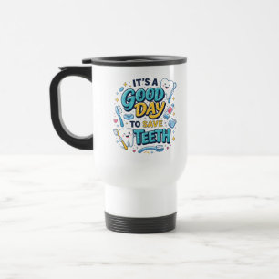 Mug De Voyage C'est une bonne journée pour sauver des dents De