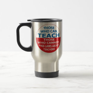 Mug De Voyage Ceux Qui Peuvent Enseigner, Ceux Qui Voyagent / Co