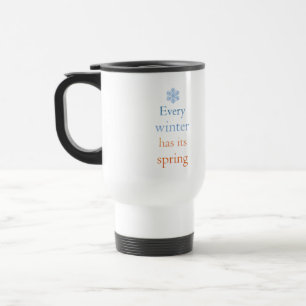 Mug De Voyage Chaque hiver a son printemps