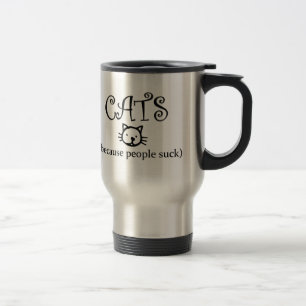 Mug De Voyage Chats parce que les gens sucent