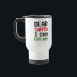 Mug De Voyage Cher Père Noël, je peux vous expliquer Christmas N<br><div class="desc">Cher Père Noël,  je peux vous expliquer Christmas Naughty List !</div>