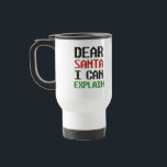Mug De Voyage Cher Père Noël, je peux vous expliquer Christmas N<br><div class="desc">Cher Père Noël,  je peux vous expliquer Christmas Naughty List !</div>