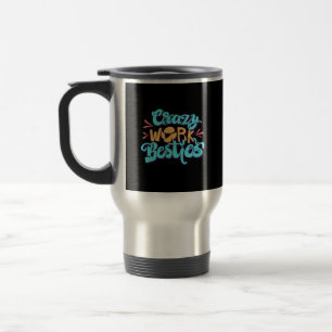 Mug De Voyage Chroniques Du Travail Fou Besties Travail Bestie C