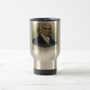 Mug De Voyage Citation de James Madison "Philosophie/Sens Commun