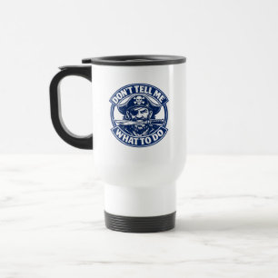 Mug De Voyage Citation de pirate « Ne me dis pas quoi faire »