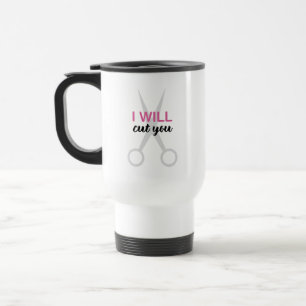 Mug De Voyage Coiffeur drôle disant je vous couperai