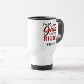 Mug De Voyage Content que j'aie rasé la Saint Valentin (Devant droit)