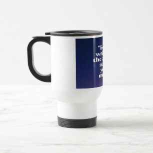 Mug De Voyage Continuez d'écrire Le monde a besoin de votre musi