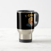 Mug De Voyage Coq F-Caw-F Tr-ump (Devant droit)