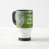 Mug De Voyage Cute Meow Kitten Minuscule mais Fierce (Devant gauche)