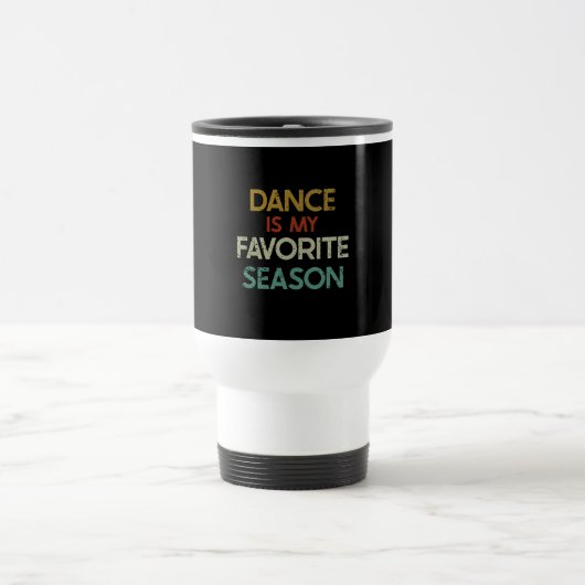 Mug De Voyage Danse - La Danse Est Ma Saison Préférée (Centre)
