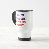 MUG DE VOYAGE DE TOUT CE QUE J'AI PERDU (Devant gauche)