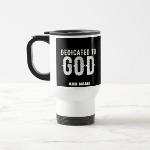 MUG DE VOYAGE DÉDIÉ À DIEU COOL PERSONNALISABLE TEXTE BLANC