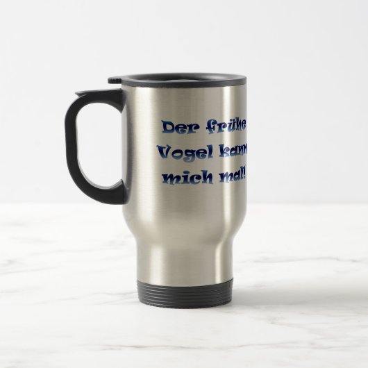 Mug De Voyage Der frühe Vogel kann mich mal (Gauche)