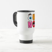 Mug De Voyage Dessin animé drôle « Oh non » (Devant gauche)