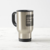 Mug De Voyage dirigez-créativement moi [la tasse] (Devant gauche)