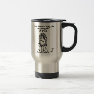 Mug De Voyage Doctorarse nuit sérieusement à la santé
