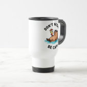 Mug De Voyage Don't Worry Be Capy Funny Capybara Pun (Devant droit)
