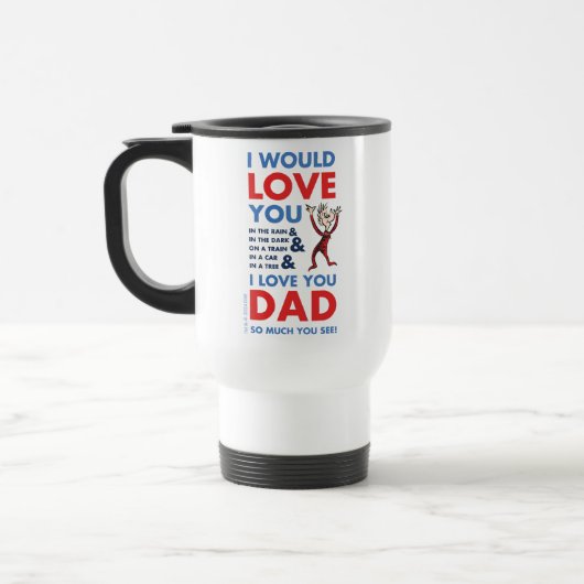 Mug De Voyage Dr Seuss | Je T'Aime Papa Tant Que Tu Vois (Gauche)