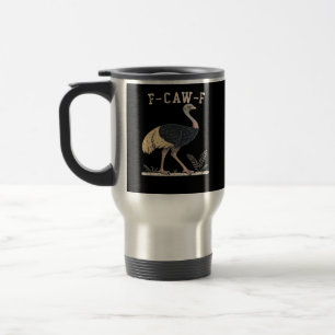Mug De Voyage Drôle F-Caw-F Autruche F-Caw-F Coq Oiseau Corbeau