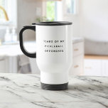 Mug De Voyage Drôle larmes de mes adversaires de la typographie<br><div class="desc">Amusante tasse de café de voyage moderne lire LARMES DE MES OPPOSANTS DE PIQUE-LEBALL dans un design de typographie minimaliste tendance.</div>