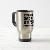 Mug De Voyage Drôle papa dit (Devant gauche)