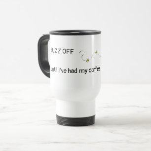 Mug De Voyage ÉTEINTE-TOI jusqu'à ce que j'aie pris mon café