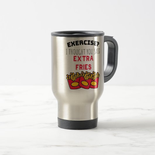 Mug De Voyage Exercise Thought Said Extra Fries Exercising Gym (Devant droit)