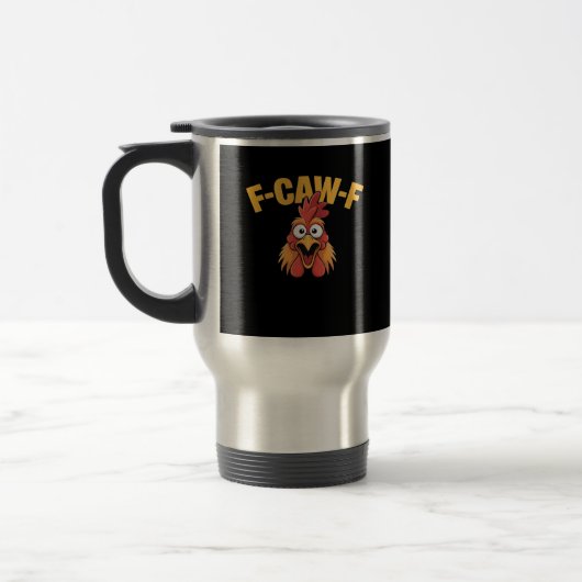 Mug De Voyage F-Caw-F Chicken Funny Chicken Creative Graphic (Gauche)