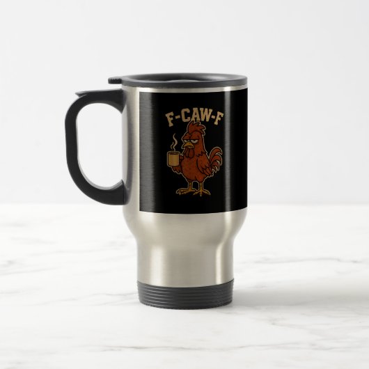 Mug De Voyage F-Caw-F Coffee Chicken Rooster Funny Bird (Gauche)