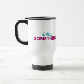 Mug de voyage « Faire quelque chose » (Gauche)