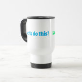 Mug De Voyage Faisons ceci ! (Devant gauche)