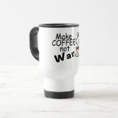 Mug De Voyage Faites la guerre de café pas (Devant gauche)