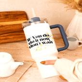 Mug De Voyage "Faites-le maintenant Citation Motivationnelle - A