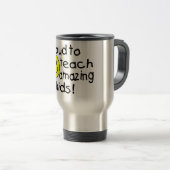 Mug De Voyage Fier d'enseigner les enfants extraordinaires (Devant droit)