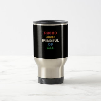 Mug De Voyage Fier Et Conscient De Toutes Les Fiertés Des Person