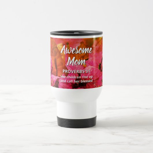 Mug De Voyage Floral AWESOME MOM Proverbes 31 (Centre)