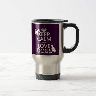 Mug De Voyage Gardez le calme et aimez les chiens - toutes les