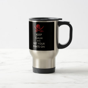 Mug De Voyage Gardez le calme et obtenez votre pirate sur la