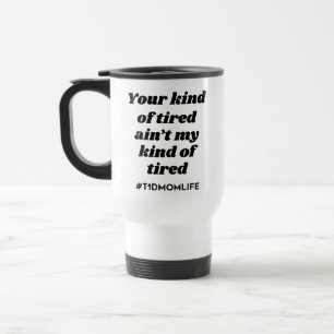 Mug De Voyage Genre de T1dMom fatigué [noir]