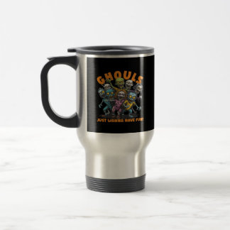 Mug De Voyage Ghouls Just Wanna Amusez-vous Éffrayant et