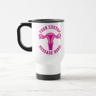 Mug De Voyage Graphique Uterus + Bouton de texte personnalisé Mu