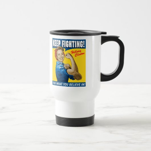 Mug De Voyage Hillary Clinton Continuez à lutter (Droite)
