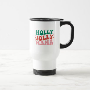 Mug De Voyage Holly Jolly Mama - Fun Holiday Design