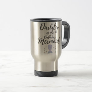 Mug De Voyage Hommes Merdad fête d'anniversaire Mermaid Daddy Ca