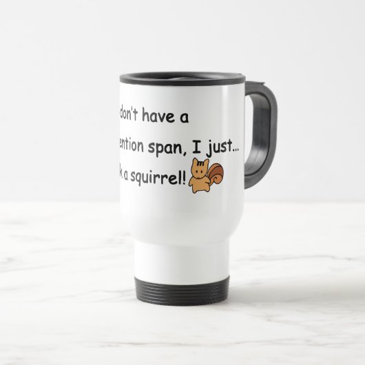 Mug De Voyage Humour d'écureuil à courte attention (Devant droit)