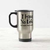 Mug De Voyage I Have No Life (Gauche)