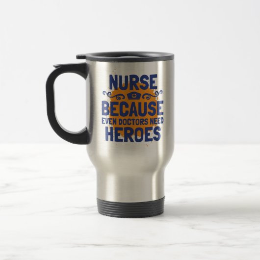Mug De Voyage Infirmière parce que même les médecins ont besoin  (Gauche)